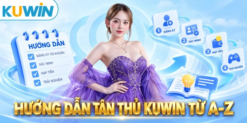 Hướng dẫn tân thủ Kuwin từ A-Z